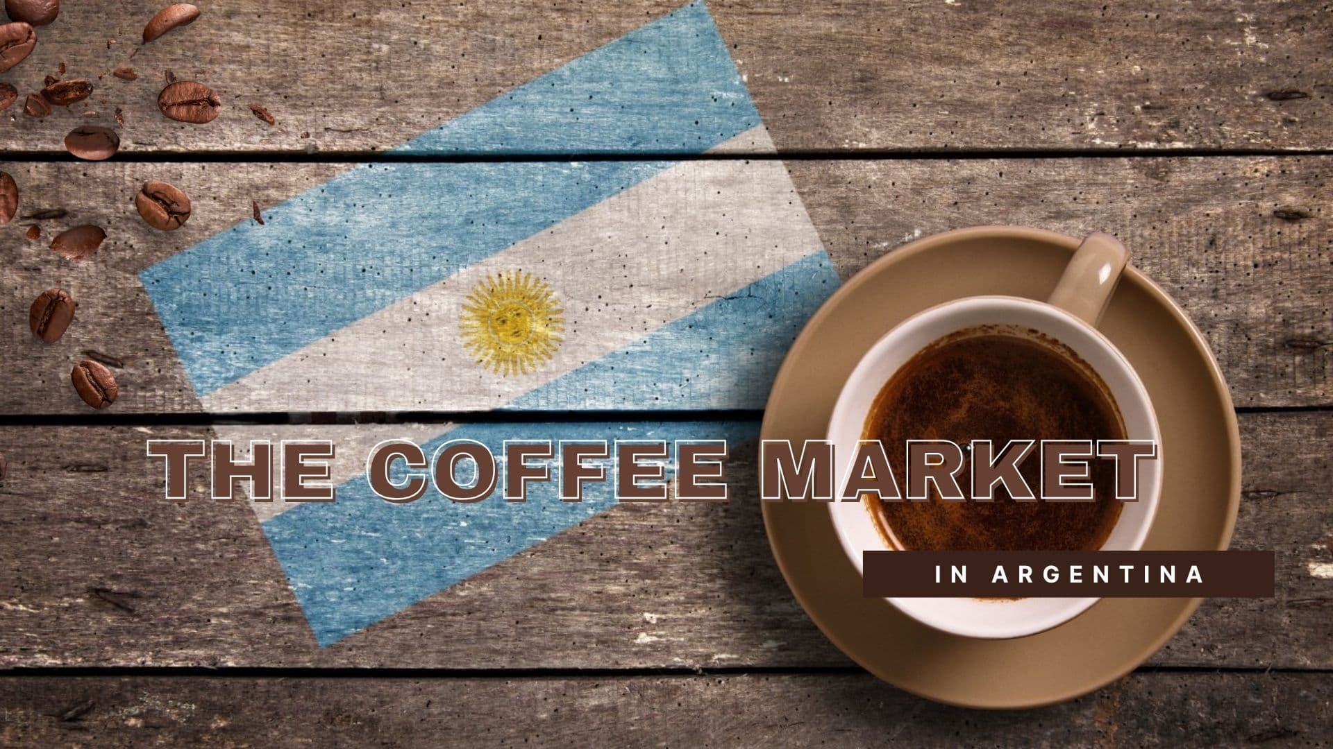 รายงานตลาดเชิงลึก "ตลาดกาแฟในอาร์เจนตินา"